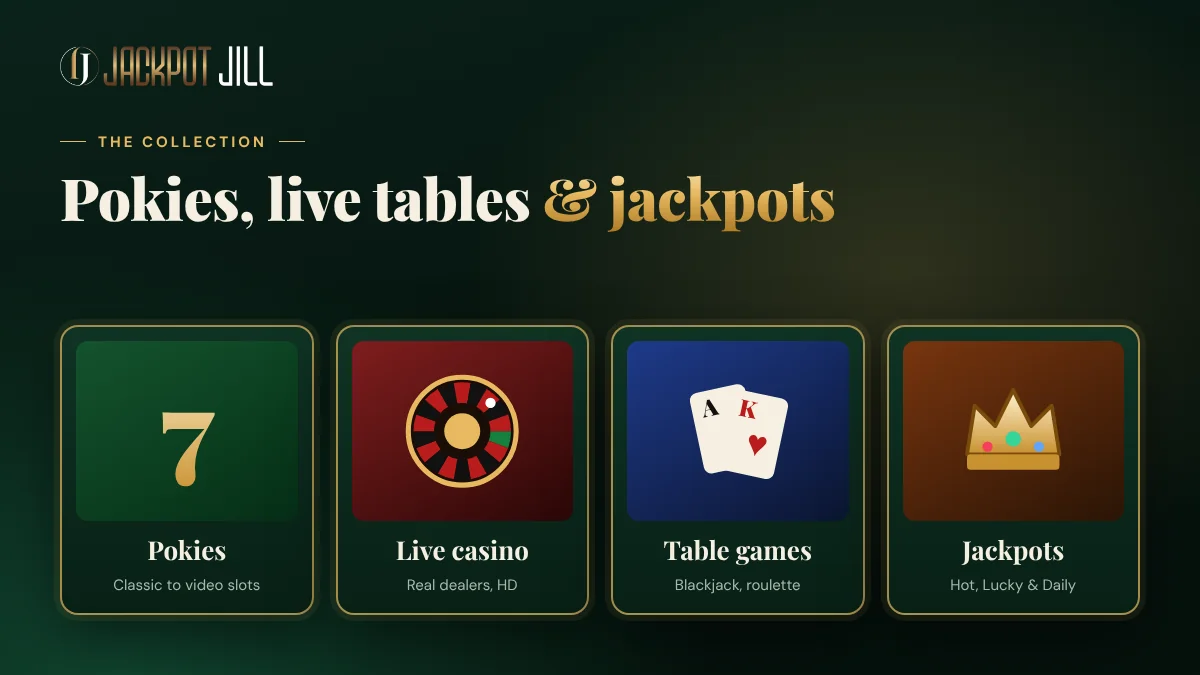 Jackpot Jill game collection: pokies, live casino, table games and jackpot pokies
